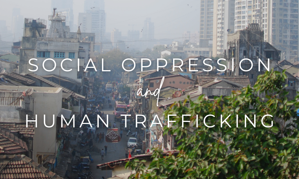 Oppression and Trafficking
